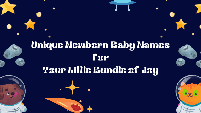 Looking for unique newborn baby names